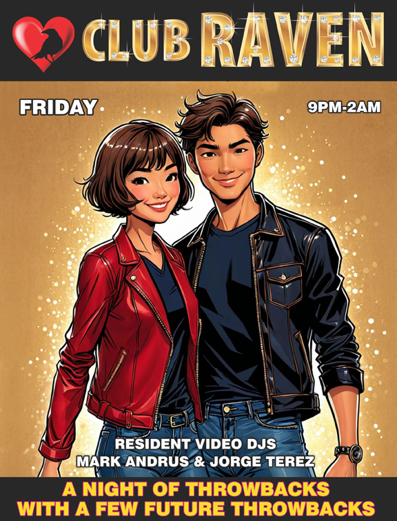 club raven this friday 9pm to 2am resident video djs mark andrus and jorge terez a night of throwbacks with a few future throwbacks