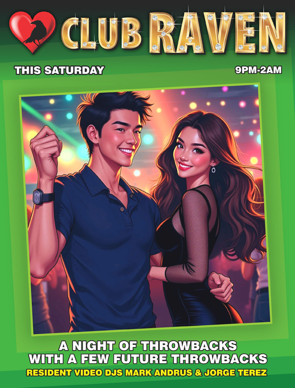 club raven this saturday 9pm to 2am resident video djs mark andrus and jorge terez a night of throwbacks with a few future throwbacks