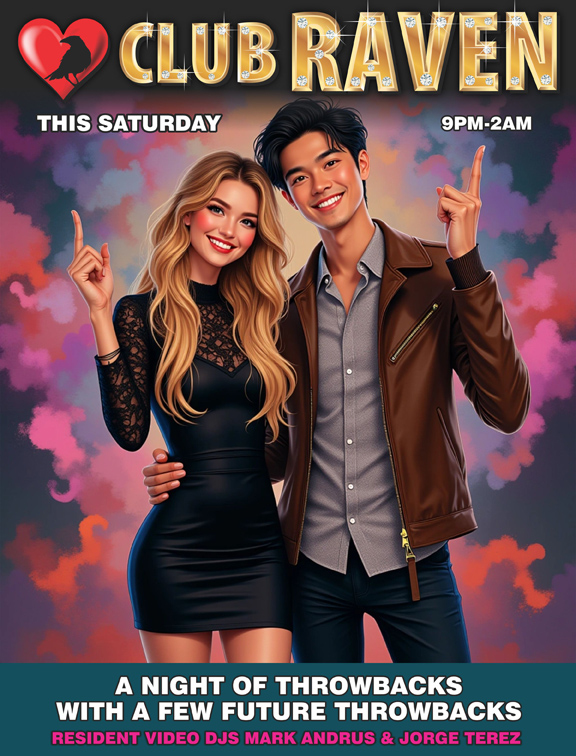 club raven this saturday 9pm to 2am resident video djs mark andrus and jorge terez a night of throwbacks with a few future throwbacks