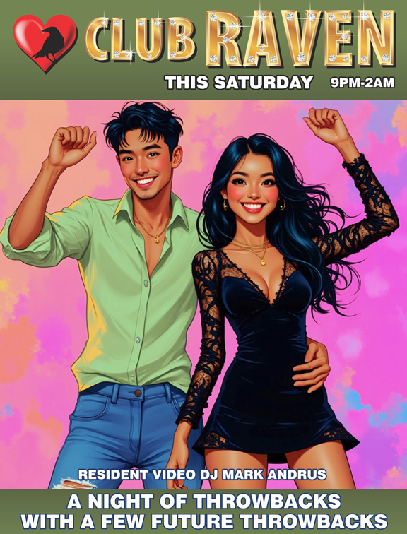 club raven saturday 9pm to 2am resident video dj mark andrus a night of throwbacks with a few future throwbacks