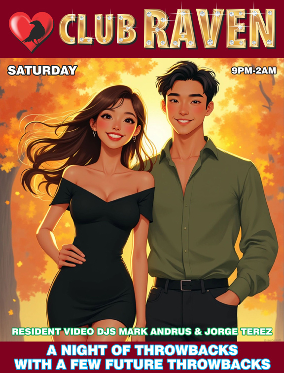 club raven saturday 9pm to 2am resident video djs mark andrus and jorge terez a night of throwbacks with a few future throwbacks