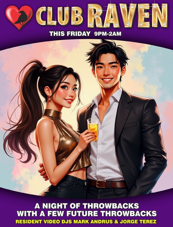 club raven this friday 9pm to 2am resident video djs mark andrus and jorge terez a night of throwbacks with a few future throwbacks