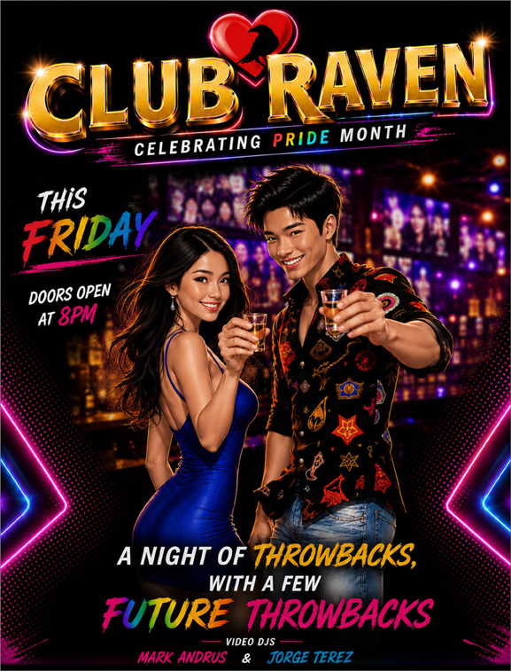 club raven this friday celebrating pride month doors open at 8pm a night of throwbacks with a few future throwbacks resident video dj mark andrus & jorge terez