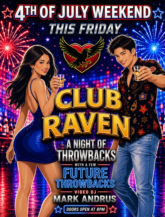 4th of july weekend club raven this friday celebrating pride month doors open at 8pm a night of throwbacks with a few future throwbacks resident video dj mark andrus 