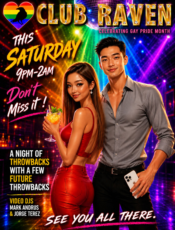 club raven this saturday celebrating gay pride month don't miss it 9pm to 2am resident video dj mark andrus a night of throwbacks with a few future throwbacks see you all there