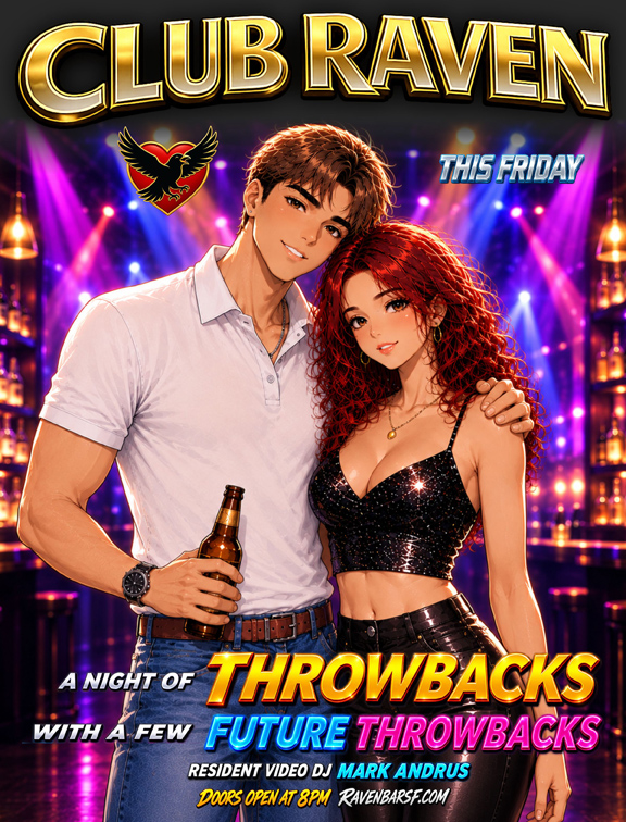club raven this friday a night of throwbacks with a few future throwbacks  resident video dj mark andrus doors open at 8pm ravenbarsf.com