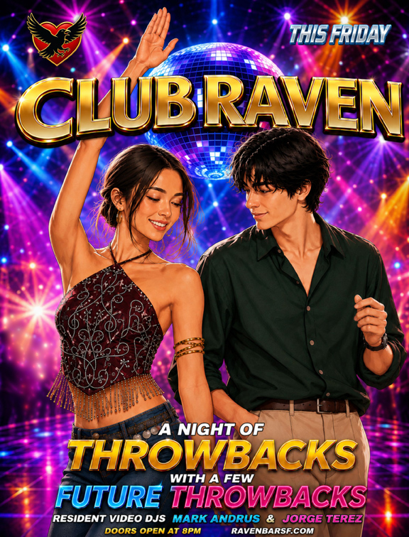 club raven this friday a night of throwbacks with a few future throwbacks  resident video djs mark andrus & jorge terez doors open at 8pm