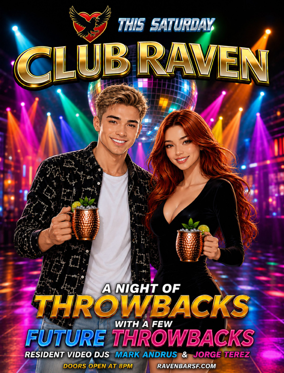 club raven this saturday a night of throwbacks with a few future throwbacks  resident video djs mark andrus & jorge terez doors open at 8pm