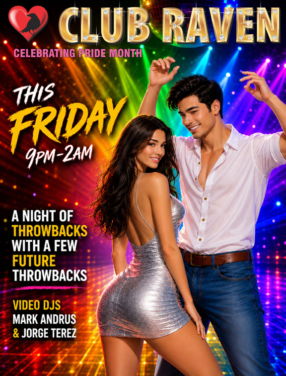 club raven this friday celebrating pride month 9pm to 2am a night of throwbacks with a few future throwbacks resident video dj mark andrus