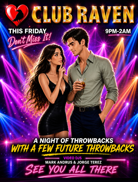 club raven this friday don't miss it 9pm to 2am a night of throwbacks with a few future throwbacks resident video dj mark andrus see you all there