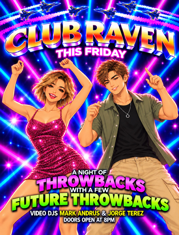 club raven this friday a night of throwbacks with a few future throwbacks video djs mark andrus and jorge terez doors open at 8pm
