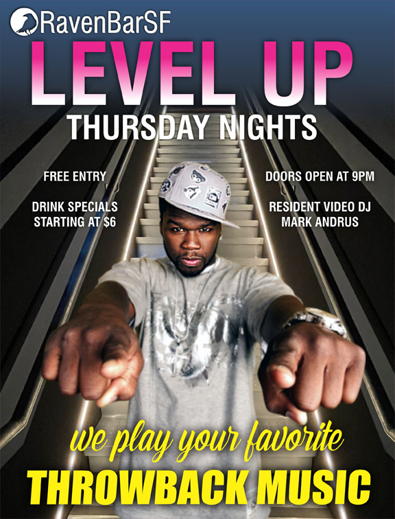 ravenbarsf level up thursday nights free entry drink specials starting at $6 doors open at 9pm resident video dj mark andrus we play your favorite throwback music
