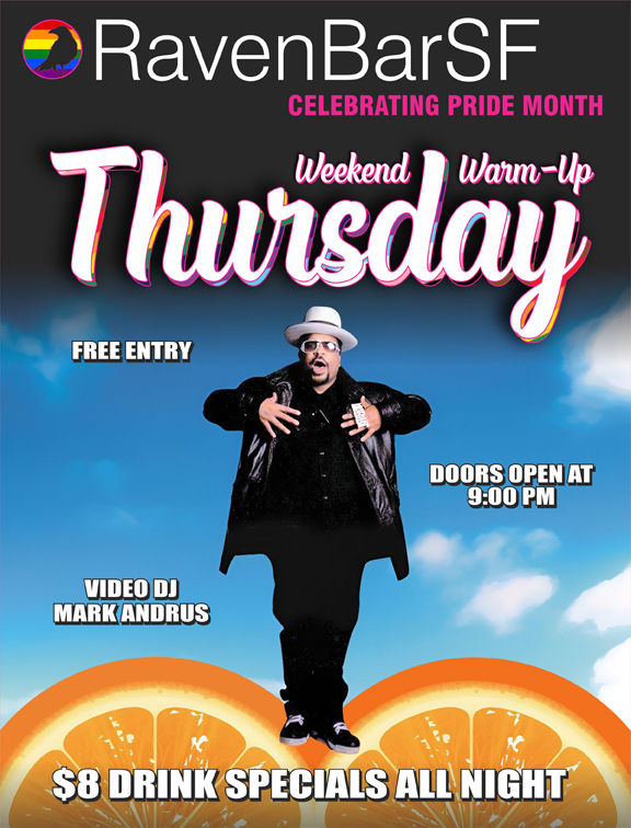 ravenbarsf weekend warm up thursday ravenbarsf celebrating pride month free entry doors open at 9pm video dj mark andrus $8 drink specials all night