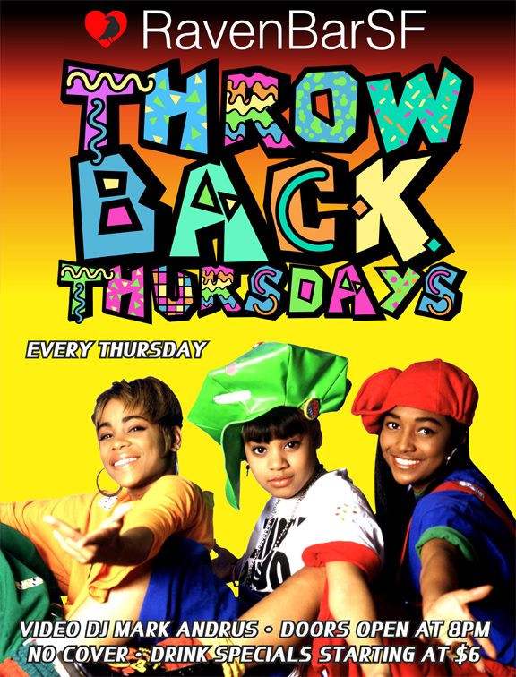ravenbarsf throwback thursdays every thursday no cover charge video dj mark andrus doors open at 8pm drink specials starting at $6