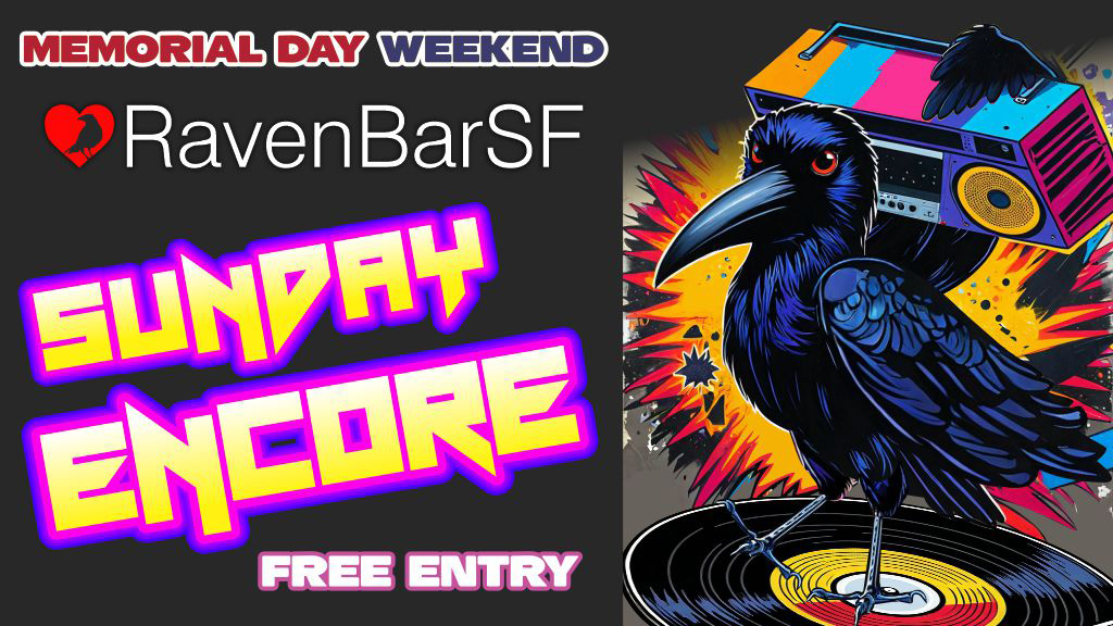 memorial day weekend raven bar sf sunday encore free entry