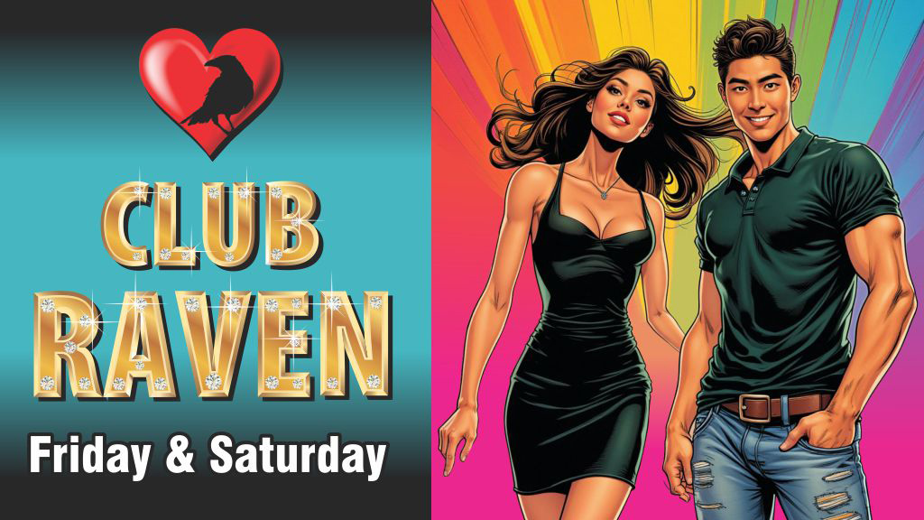 club raven friday and saturday