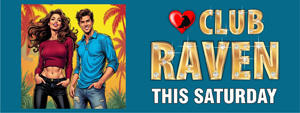 club raven this saturday