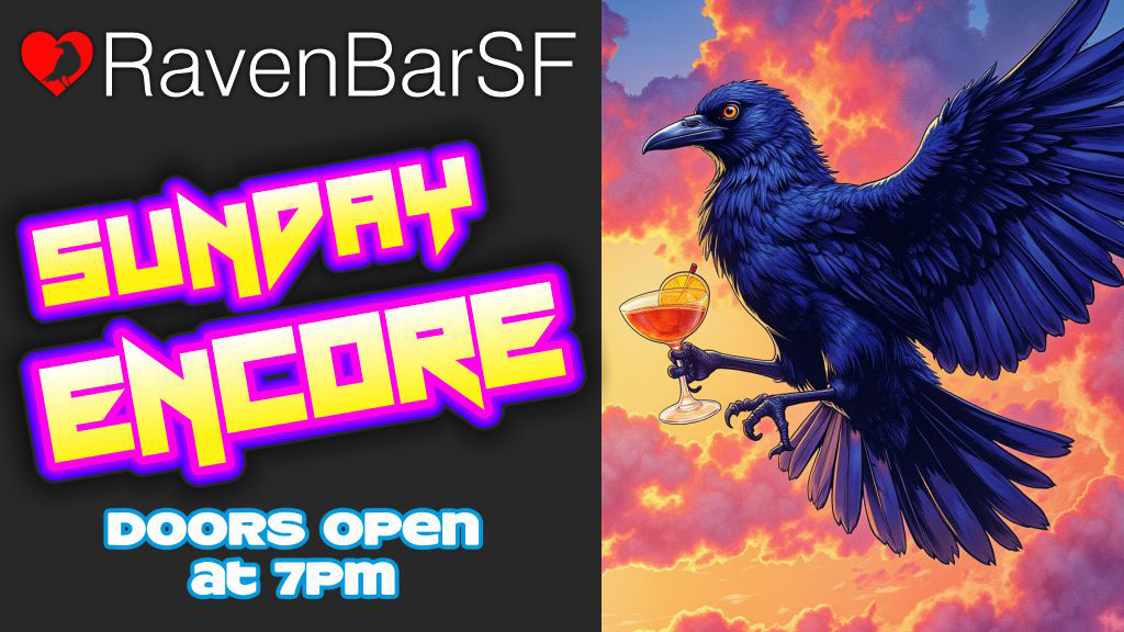 ravenbarsf sunday encore doors open at 7pm