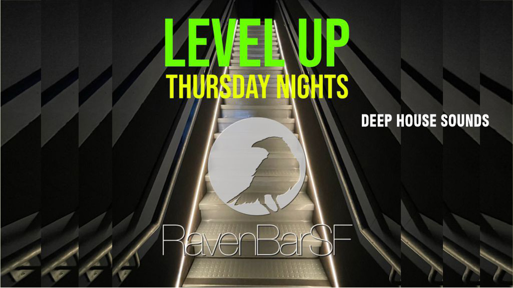 level up thursday nights deep house sounds ravenbarsf