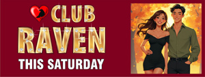 club Raven this saturday