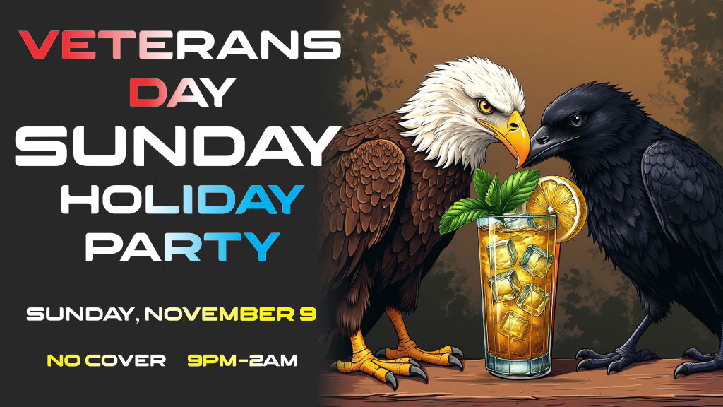 veterans day sunday holiday party sunday november 9 no cover 9pm to 2am