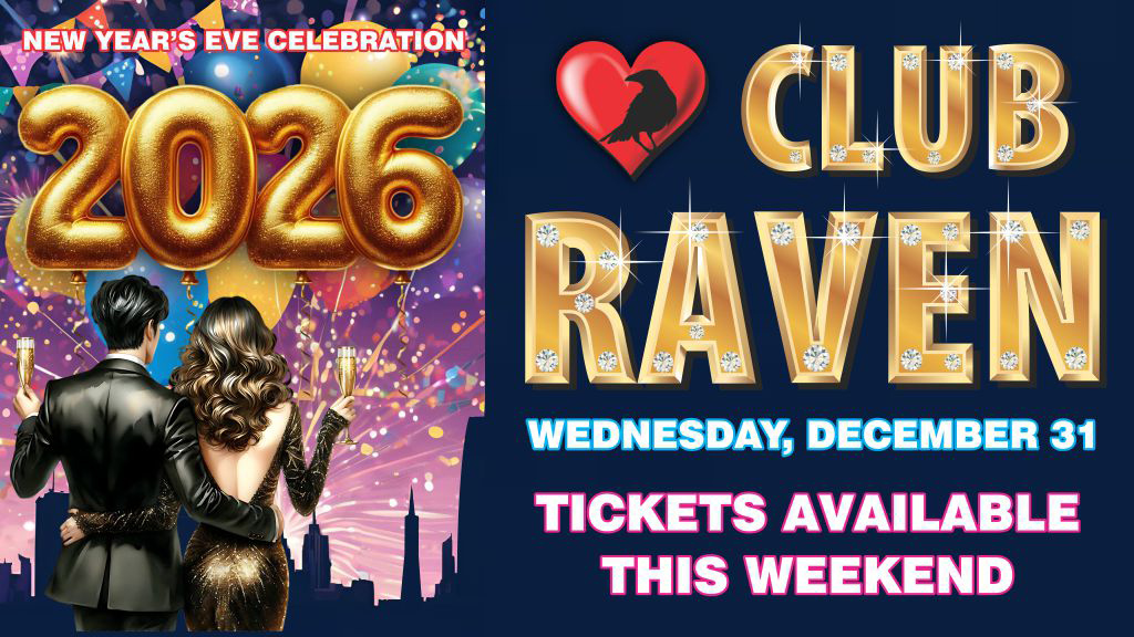 new years eve celebration 2026 club raven wednesday december 31 tickets available this weekend