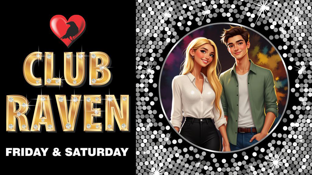 club raven friday and saturday
