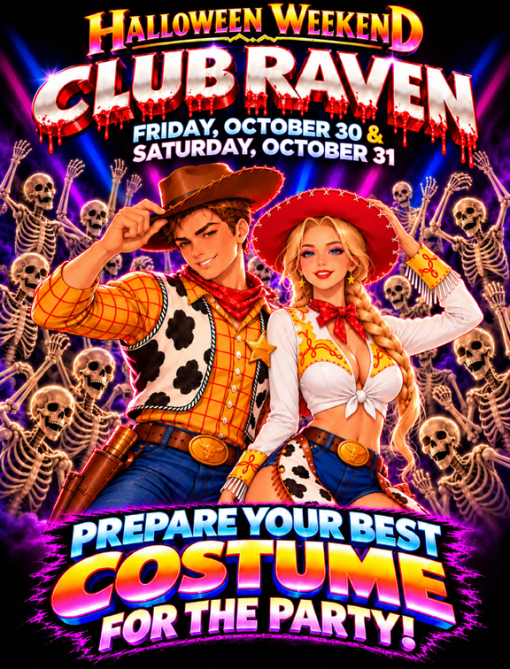 Halloween weekend club raven friday, october 30 and saturday, october 31 prepare your best costume for the party